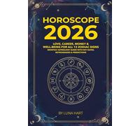 Horoscope 2026: Love, Career, Money & Well-Being for All 12 Zodiac Signs | Monthly Astrology Guide with Key Dates, Retrogrades & Predictions