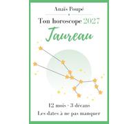 Horoscope 2027 - Taureau: Changer, oui. N’importe comment, non - Tes prévisions détaillées
