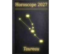 Horoscope 2027 - Taureau: Votre guide cosmique à travers une année de poussière d’étoiles
