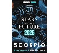 Horoscope Mindfulness 2025 Scorpio: The Stars and the Future