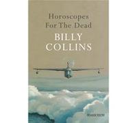 Horoscopes For The Dead (Paperback) Billy Collins, (Auteur)