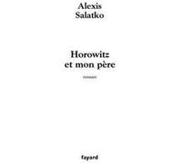 Horowitz et mon père Alexis Salatko (Auteur)