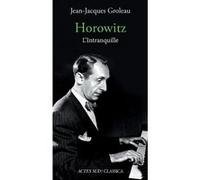 Horowitz Jean-Jacques Groleau (Auteur), Bertrand Dermoncourt (Collection dirigée par), André Tubeuf (Préface)