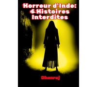 Horreur d'Inde: 4 Histoires Interdites: 4 Recits Terrifiants du Folklore Indien