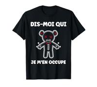 Horreur Dis Moi Qui Je m'en occupe Humour Poupée Vaudou T-Shirt