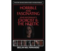 Horrible and Fascinating - John Boorman's Exorcist II: The Heretic