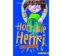 Horrible Henri - 2. Le club secret - Folio Cadet - Dès 7 ans