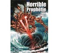 Horrible Prophétie Martin Victoria (Auteur)