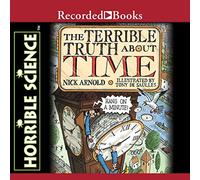 Horrible Science : la Terrible vérité sur Le Temps