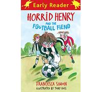 Horrid Henry Early Reader: Horrid Henry And The Football Fiend