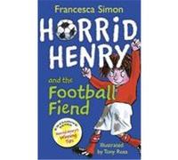 Horrid Henry and the Football Fiend Simon, Francesca (Auteur)