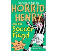 Horrid Henry and the Soccer Fiend, Horrid Henry Francesca Simon (Auteur)