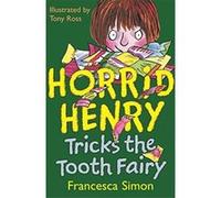 Horrid Henry and the Tooth Fairy Francesca Simon, Tony Ross (Auteur)