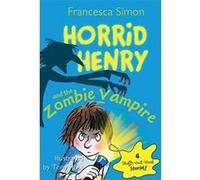 Horrid Henry and the Zombie Vampire (Horrid Henry (Quality)) - [Livre en VO] Francesca Simon, Tony Ross (Auteur)