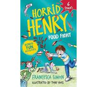 Horrid Henry: Food Fight: 6 Stories