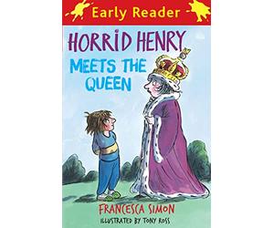 Horrid Henry Meets the Queen: Book 16