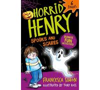 Horrid Henry: Spooks and Scares A bumper bind-up containing 6 hilarious halloween-themed stories, plus bonus fun activities! Perfect for readers aged 5 + - Francesca Simon - Orchard Books - ebook (ePu