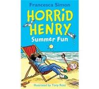 Horrid Henry Summer Fun Francesca Simon, Tony Ross (Auteur)