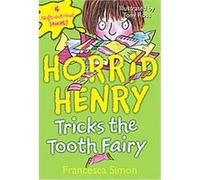 Horrid Henry Tricks the Tooth Fairy, Horrid Henry Francesca Simon (Auteur)
