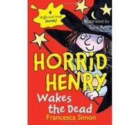 Horrid Henry Wakes the Dead (Horrid Henry (Quality)) - [Version Originale] Francesca Simon, Tony Ross (Auteur)