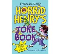 Horrid Henrys Joke Book by Francesca Simon & Illustrated by Tony Ross Francesca Simon (Auteur)