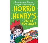 Horrid Henrys Jolly Holidays Francesca Simon, Tony Ross (Auteur)