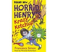 Horrid Henry'S Krazy Ketchup: Book 23 (Paperback) Francesca Simon, Tony Ross, Miranda Richardson (Auteur)