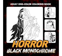 Horror Black Monochrome Coloring Book: 40 Frightening Illustrations to Complete & Reveal Stunning Minimalist Mystery Silhouettes - Simple & Satisfying Designs for Adults and Teens