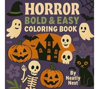 Horror Bold & Easy Coloring Book Coloring Book: for Adults & Teens Featuring Cute Creepy Creatures in Cozy Hygge for Relaxation: Spooky Halloween ,Fantasy Designs for Relaxation for Adults and Teen