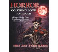 Horror Coloring Book: 60 Scary Coloring Pages - Dark Fantasy, Monsters, Ghosts and Nightmares for Stress Relief and Relaxation for Adults and Teens