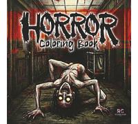 Horror Coloring Book: A Creepy Collection of Monsters and Spooky Characters Illustrated in Various Styles for Adults