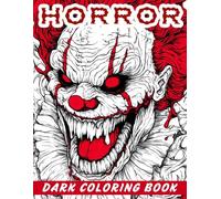 Horror Coloring Book for Adults: 50 Pages of Gothic Nightmares, Scary Clowns & Creepy Monsters. A Dark Fantasy coloring book with zombies & sinister creatures for creative relaxation