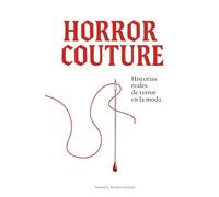 Horror Couture: Historias reales de terror en la moda