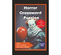 Horror Crossword Puzzles: Crossword puzzle book about ghosts, zombies, movies, and many other horror themes. 6x9 inch 120 pages for vacation, relaxing, and time away from the screen.