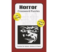 Horror Crossword Puzzles: Crossword puzzles with Easy to Read Print about Horror, Dark Fantasy, Supernatural, and More 50+ puzzles...... gift for Holiday, Vacation, relaxation