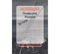 Horror Crossword Puzzles: Crossword Puzzles with Easy to Read Print about Horror, The Grin Reaper, Creepy Things and More | 6 x 9 inches 120 Pages ... Gift for Vacations, Holidays and Relaxation.