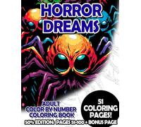 Horror Dreams - 50% Edition: Pages 51-100: Adult Color by Number Coloring Book for Relaxing and Mindfulness