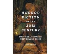 Horror Fiction in the 20th Century by Jess Nevins Jess Nevins (Auteur)