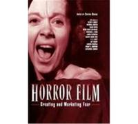 Horror Film: Creating and Marketing Fear