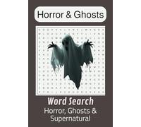 Horror & Ghosts Word search Puzzle Book: Word searches with easy to read print about Horror, Ghosts, Paranormal, Supernatural, and more. (6x9 inches, ... for vacation, holiday and free times
