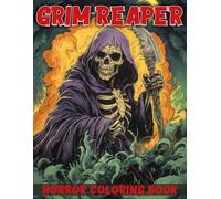 Horror Grim Reaper Coloring Book: Dark Fantasy Coloring Pages Featuring Soul Guardians, Mysterious Symbols and Atmospheric Night Skies for Teens and Adults to Relax and Be Creative