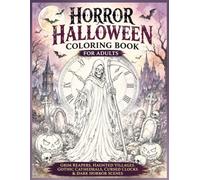 Horror Halloween Coloring Book for Adults Grim Reaper: Haunted Clocks, Gothic Cathedrals, Ancient Cemeteries, Dark Forests, & Hourglasses Scary Creepy ... Coloring Book for Adults The Reaper's Realm