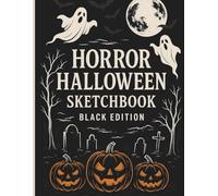 Horror Halloween Sketchbook - Black Edition: A Spooky Adult Coloring & Sketch Book | Black Paper Edition for Creepy Halloween Art