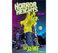 Horror Heights The Slime by Bec Hill Bec Hill (Auteur)