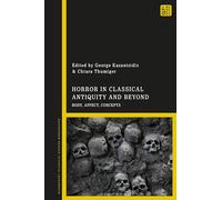 Horror in Classical Antiquity and Beyond: Body, Affect, Concepts