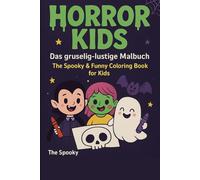 Horror Kids: The Cute & Spooky Coloring Book for Brave Little Artists (Ages 4-10)