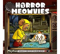 Horror Meowvies: Crime Scenes from Favourite Horror Movies, Cute and Cozy Coloring Book for Adults Relaxation