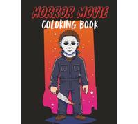 Horror Movie Coloring Book: 29 of Your Favorite Horror Movie Characters