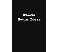 Horror Movie Ideas: Lined Notebook for Screenwriters and Scriptwriters