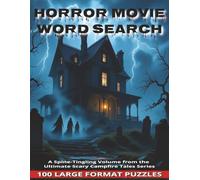 Horror Movie Word Search: 100 Large Format Puzzles Featuring Classic Movie Thrillers, Monsters, Slasher icons and Nightmares That Still Haunt Us | A ... from the Ultimate Scary Campfire Tales Series